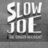 Slowjoe