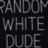RandomWhiteDude