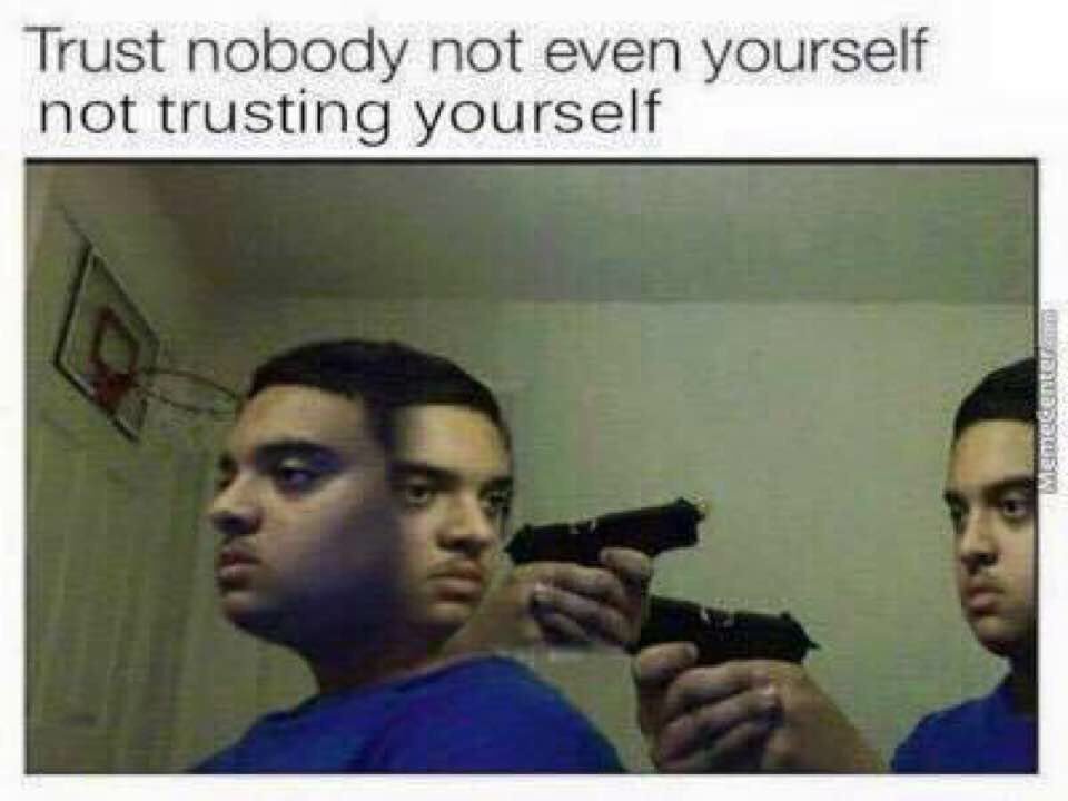 Don't trust anyone. Тату на шее don't trust anyone. Кристен риттер однажды в вегасе. Trust nobody мем. I don t trust tony.