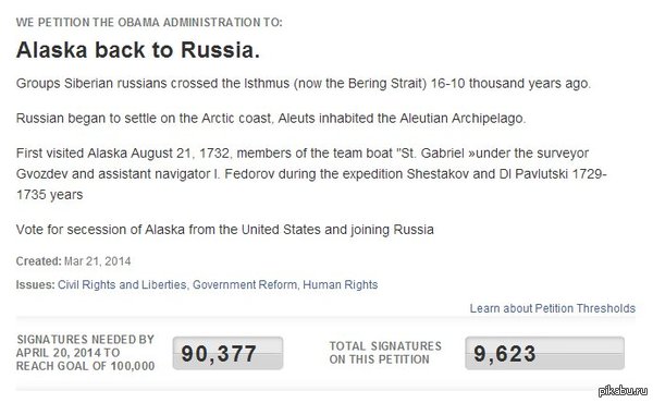   =)   90 000 . http://petitions.whitehouse.gov/petition/alaska-back-russia/SFG1ppfN