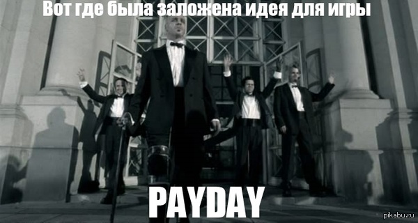     PayDay P.S   Rammstein: Ich Will(     ,    :) )