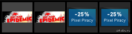   2 !!!     "Pixel Piracy"   25% (  33%),   2   Dead Island: Epidemic...  ,      