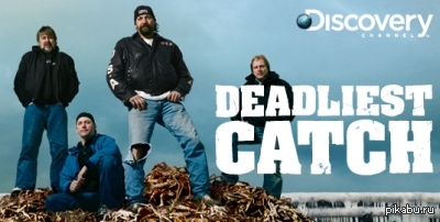    .  Deadliest Catch (  ),     .     ?