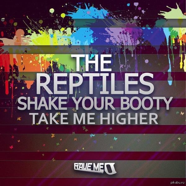   (  )  THE REPTILES - SHAKE YOUR BOOTY (EP)  ,  2012 ,           :)     2 :  Shake Your Booty  Take Me Higher