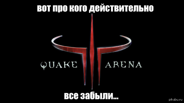 Quake III arena. 