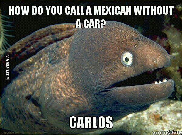 Как зовут мексиканца без машины? - Карлос!