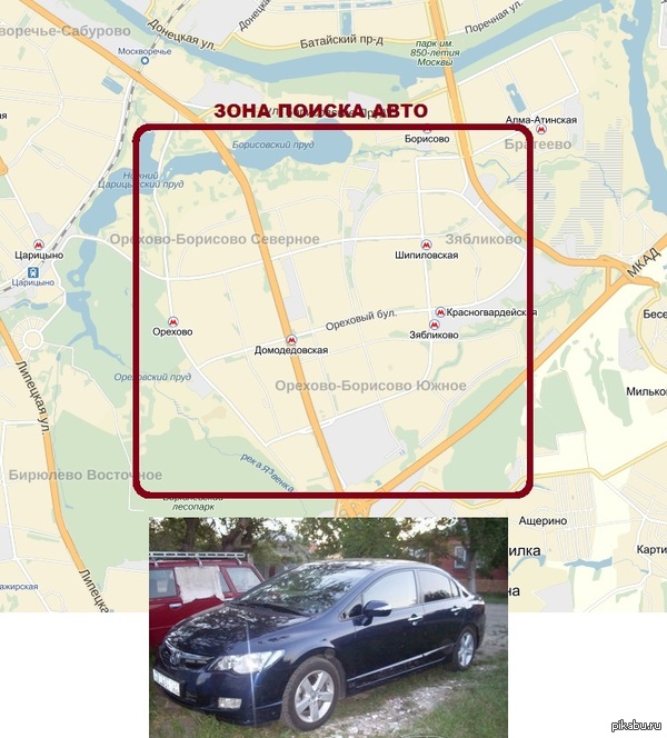 УГОН! Прошу помощи жителей юга Москвы! Есть информация что машина стоит во дворах на юге Москвы (зона отмечена красным квадратом)