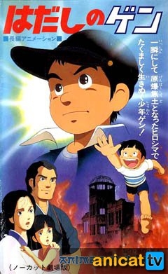One of the few anime that is really worth watching. - Anime, Barefoot Geng, Hiroshima, Tragedy, Japan