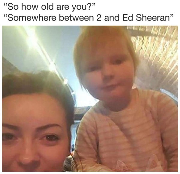 About age - Ed Sheeran, , Humor, Images