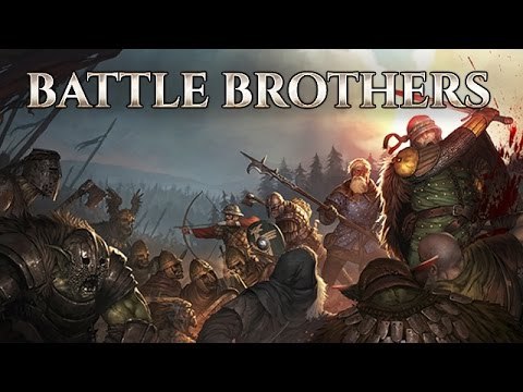 Battle brothers - Battle Brothers, Bazzers, Комментарии, Игры, RPG