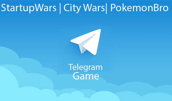 Вот зачем нужен Telegram! Игры! - Моё, Telegram, Startupwars, Стартап, City Wars, Pokemonbro, Игры