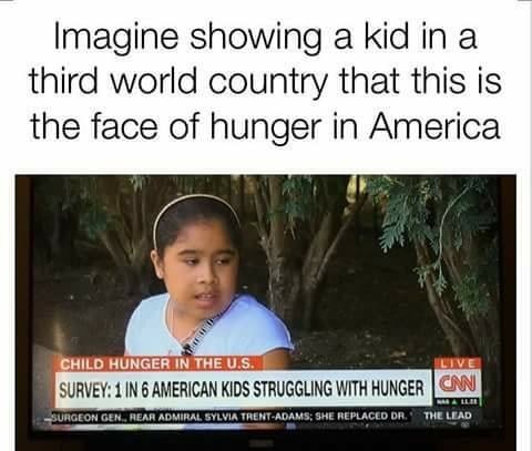 Hunger - Hunger, USA, 9GAG, Picture with text, Third World countries