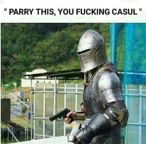 Parry it, you fucking casual - Dark souls, , , Memes
