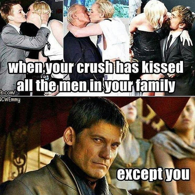 When the one you're in love with kissed every man in your family except you - Jaime Lannister, Brienne, Game of Thrones