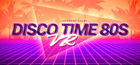 Disco Time 80s VR - Steam, Freebie