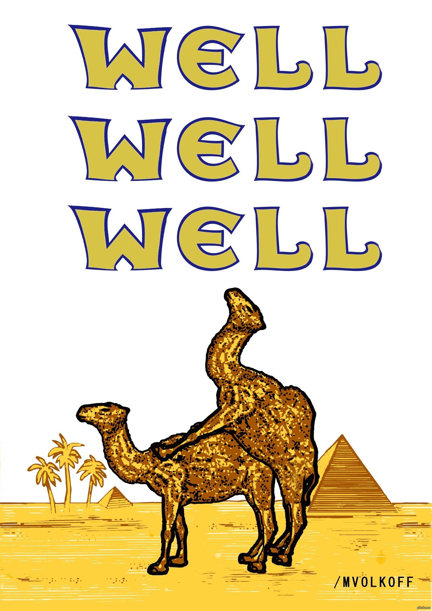 Well best. Well well well Camel. Well well well Мем кэмел. Верблюды в курилке. Well well well FNF.