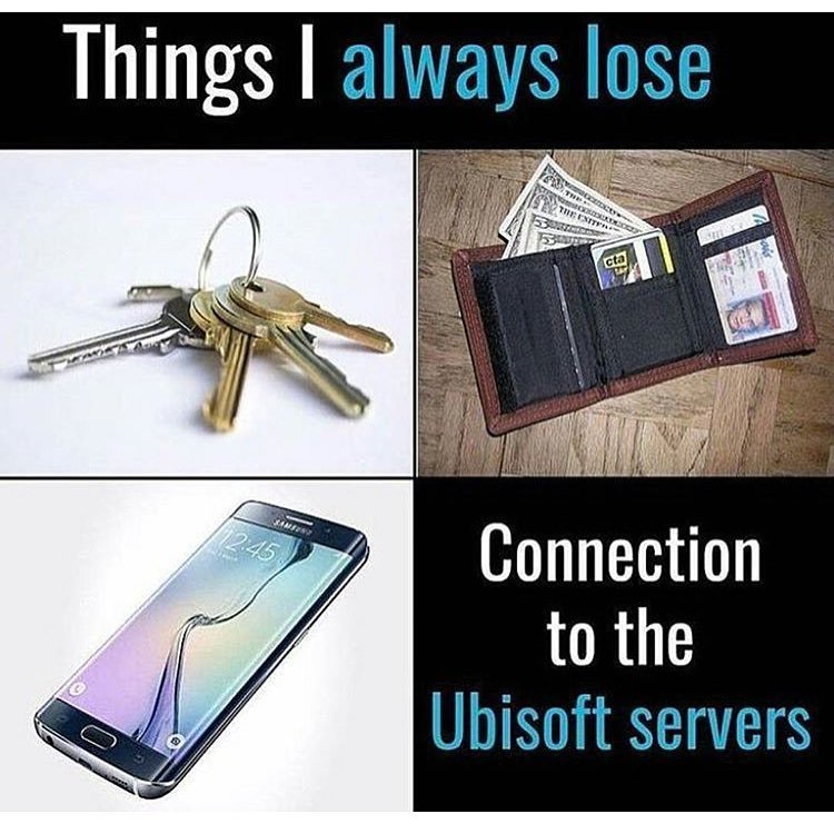 Things that I keep losing - Ubisoft, Lag, Until, 