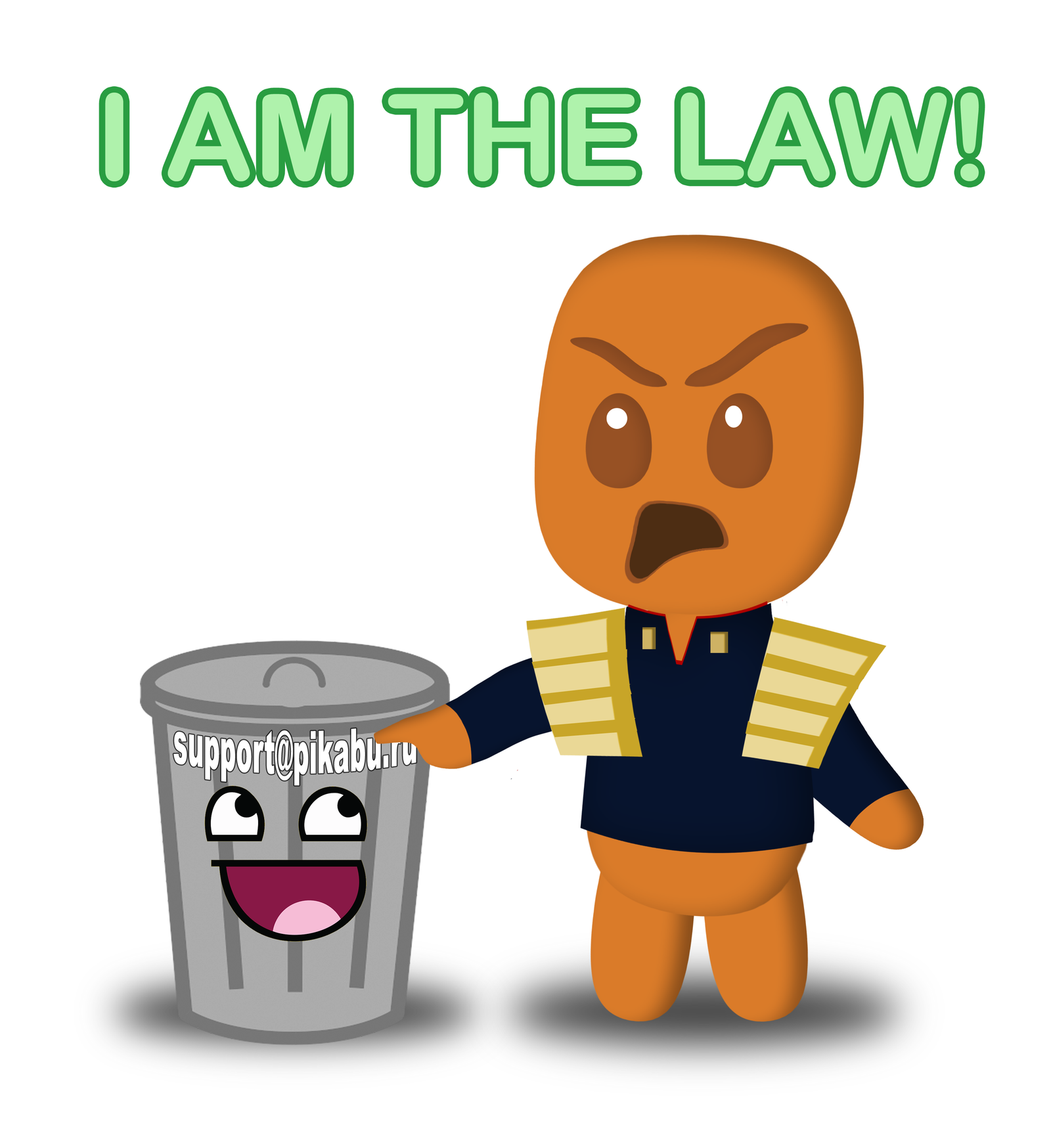 I am the LAW! - My, Peekaboo, Cookie, Support service, Riot